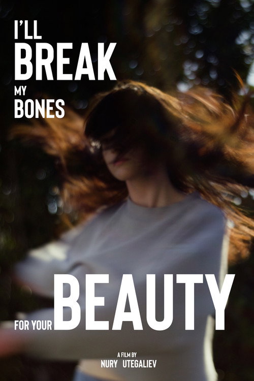 I'll break my bones for your beauty