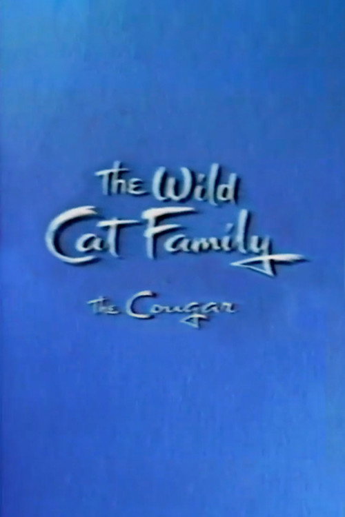 The Wild Cat Family - The Cougar
