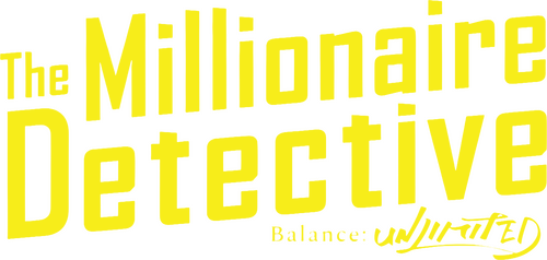 The Millionaire Detective – Balance: UNLIMITED