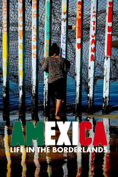 Amexica: Life in the Borderlands (2021)