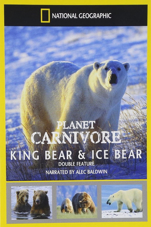National Geographic: Planet Carnivore - King Bear And Ice Bear