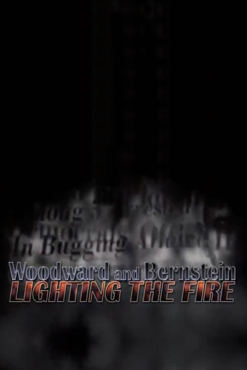 Woodward and Bernstein: Lighting the Fire (2006)