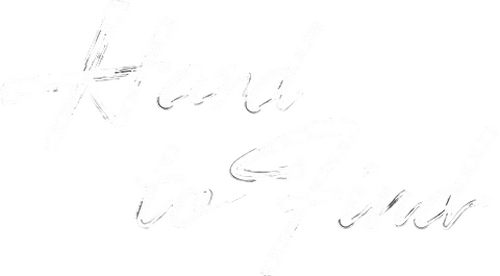 Hard to Find