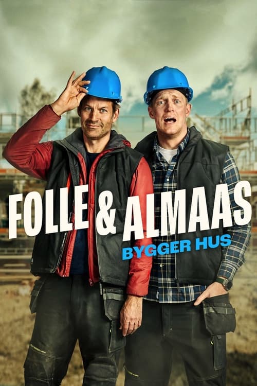 Poster Folle og Almaas bygger hus