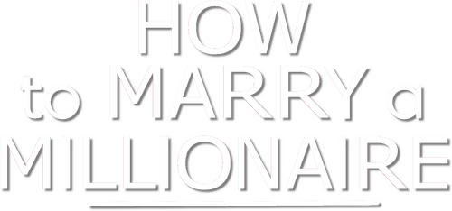 How to Marry a Millionaire
