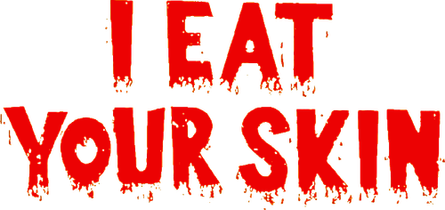 I Eat Your Skin