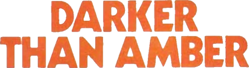 Darker Than Amber