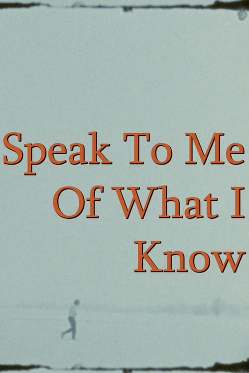 Speak To Me Of What I Know (2023) poster