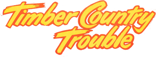 Timber Country Trouble