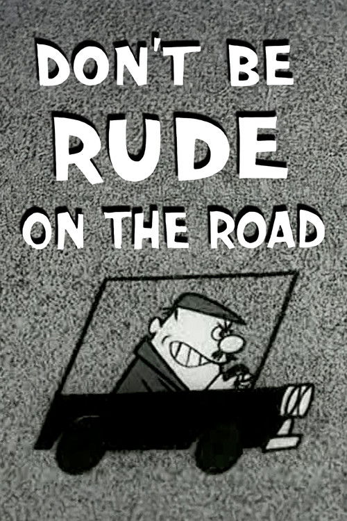 Don’t Be Rude On The Road poster