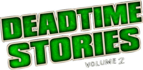 Deadtime Stories 2