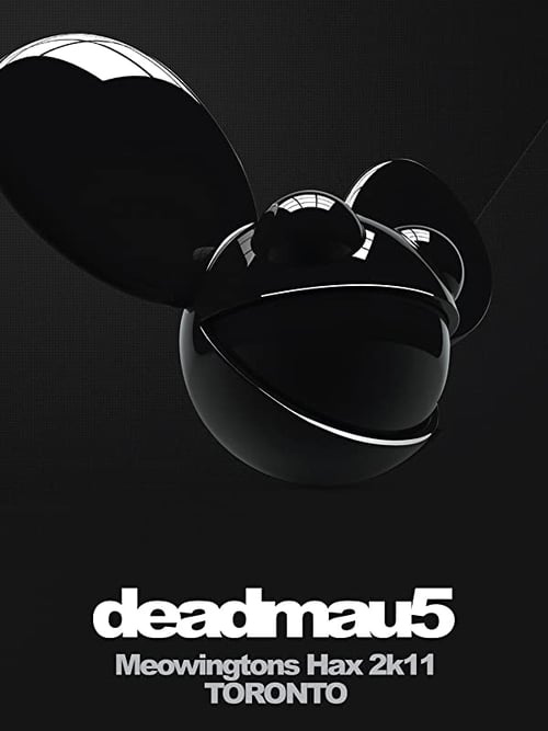 deadmau5: Meowingtons Hax 2k11 Toronto (2012) poster
