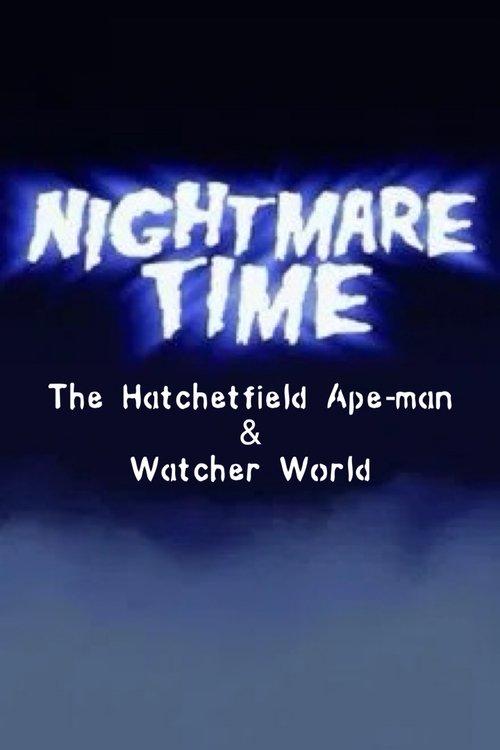 Nightmare Time: The Hatchetfield Ape-Man & Watcher World