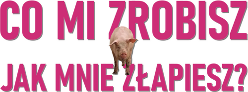 Co mi zrobisz, jak mnie złapiesz