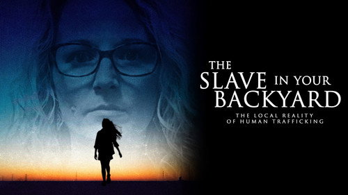 The Slave in Your Backyard: The Local Reality of Human Trafficking