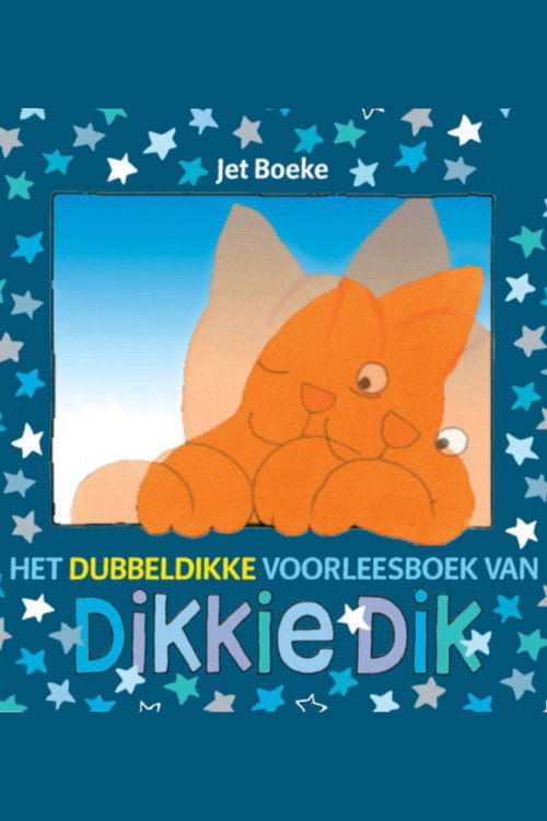 Het dubbeldikke voorleesboek van Dikkie Dik