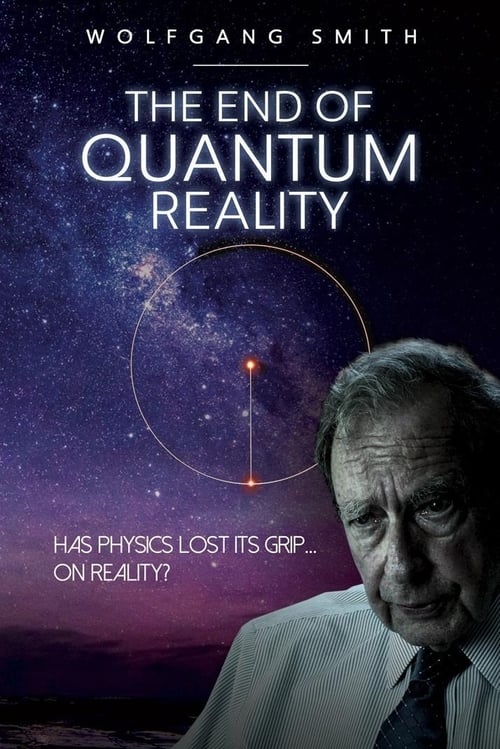 Where to stream The End of Quantum Reality