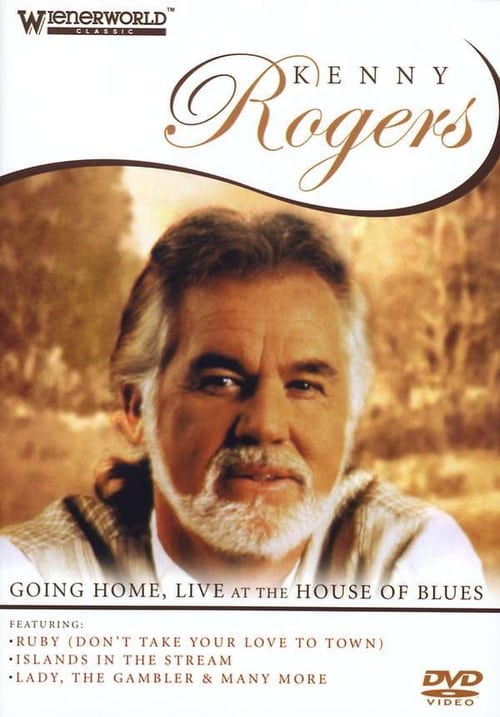 Kenny Rogers: Going Home - Live At The House Of Blues 2006