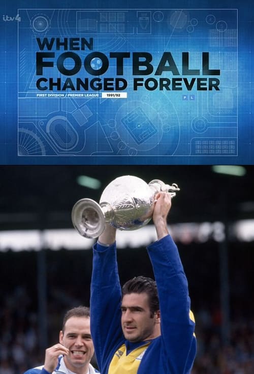 When Football Changed Forever - The Story of the 1991/1992 Football Division One Season (2016)