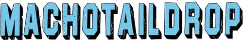 Machotaildrop