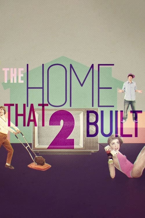 Poster The Home That 2 Built