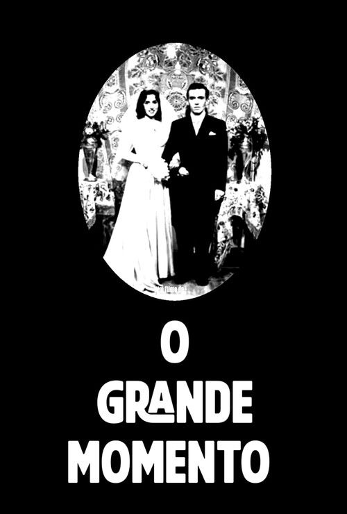 O Grande Momento poster