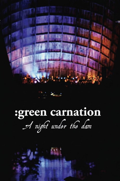 Green Carnation: A Night Under the Dam