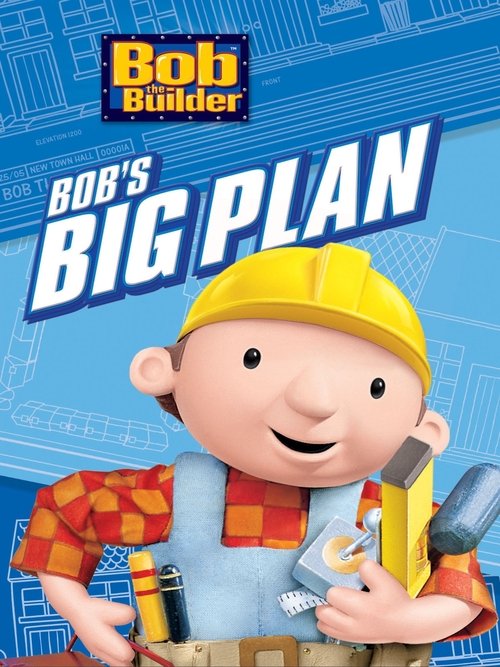 Bob the Builder: Bob's Big Plan