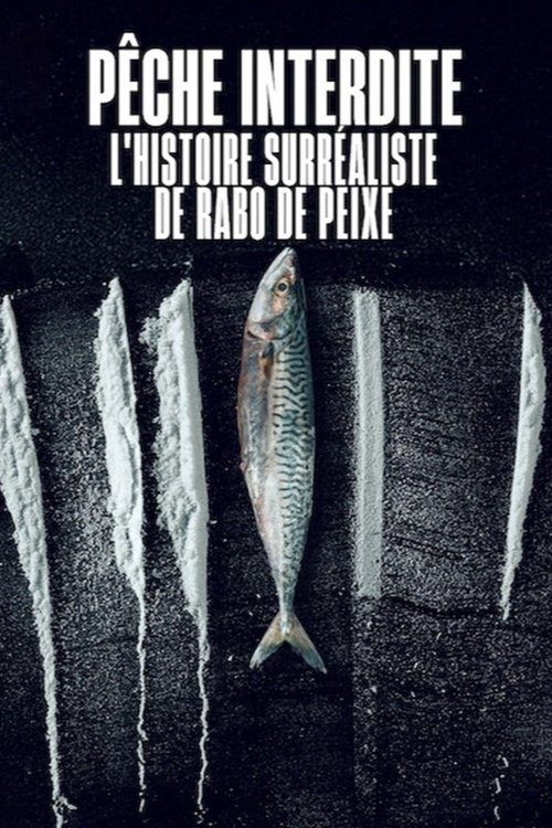 Poster de Pêche interdite : L'histoire surréaliste de Rabo de Peixe