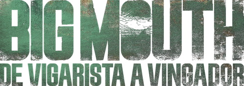 Big Mouth: De Vigarista a Vingador - Logo 3