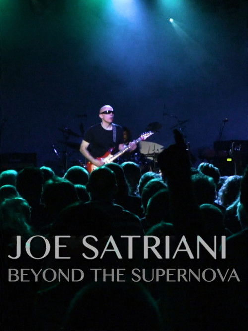 Joe Satriani: Beyond The Supernova poster