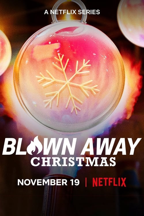 Image Blown Away: Christmas – Suflă sticla cât e caldă: Ediție de Crăciun (2021)