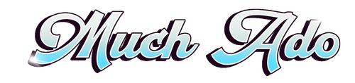 Much Ado