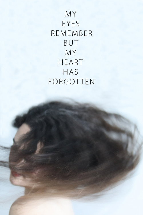 My eyes Remember but My Heart Has Forgotten still 4