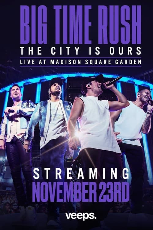 Big Time Rush: The City Is Ours - Live at Madison Square Garden (2022) poster