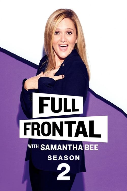 Where to stream Full Frontal with Samantha Bee Season 2