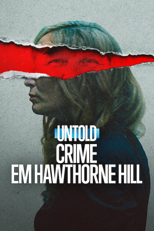 Assistir Untold: Crime em Hawthorne Hill Online