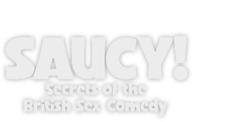 Saucy! Secrets of the British Sex Comedy