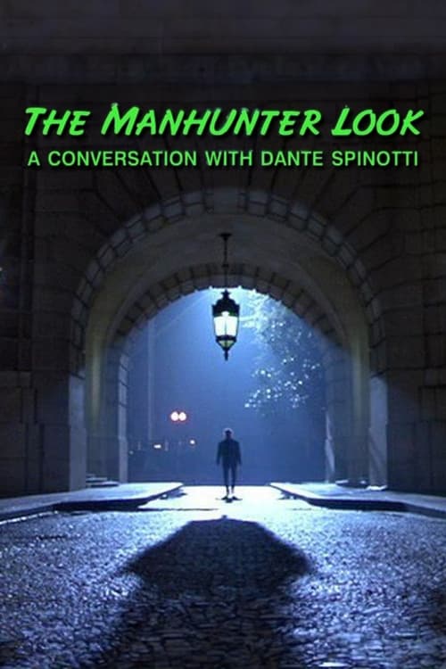 The 'Manhunter' Look: A Conversation with Dante Spinotti Movie Poster Image