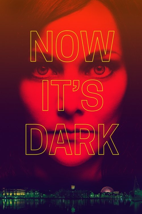 Now It's Dark (2018)