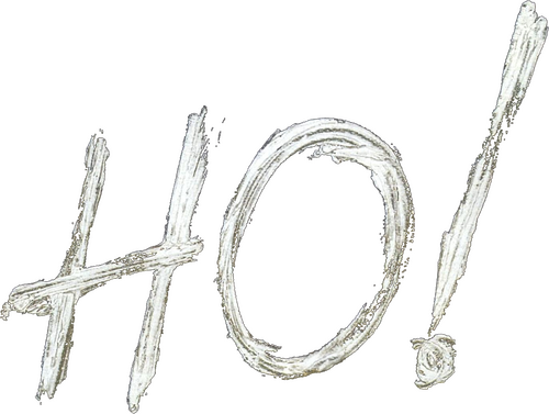Ho!