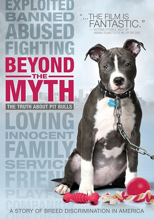 Beyond the Myth: A Film About Pit Bulls and Breed Discrimination 2010