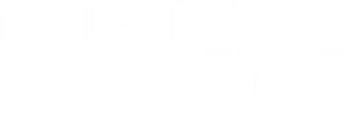 Mothers' Instinct