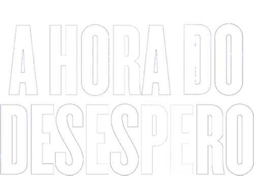 A Hora do Desespero - Logo 4