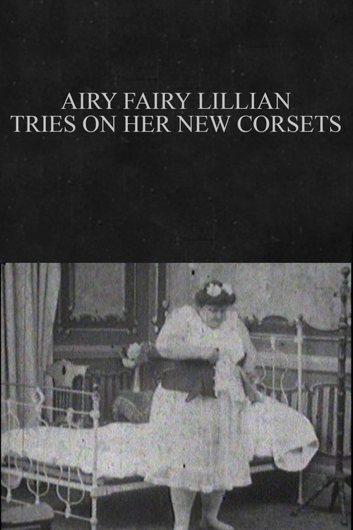 Airy Fairy Lillian Tries on Her New Corsets (1905)