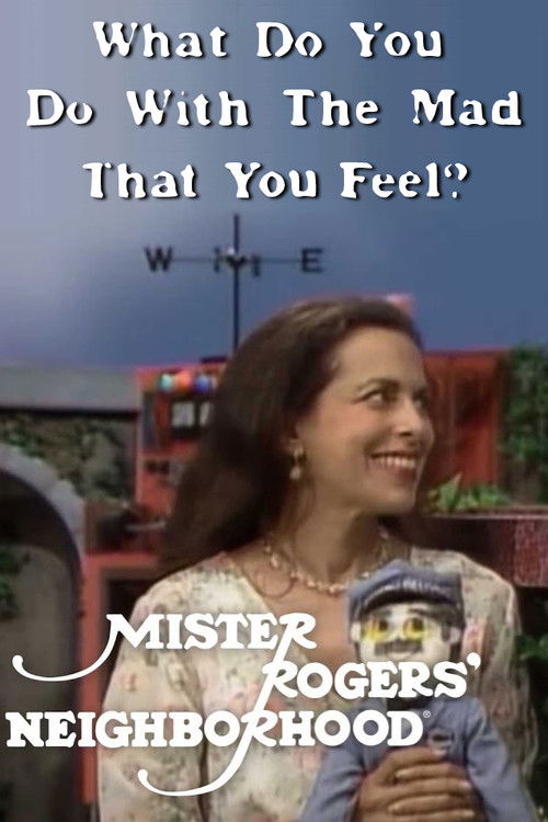 Mr. Rogers' Neighborhood: What Do You Do with the Mad That You Feel?