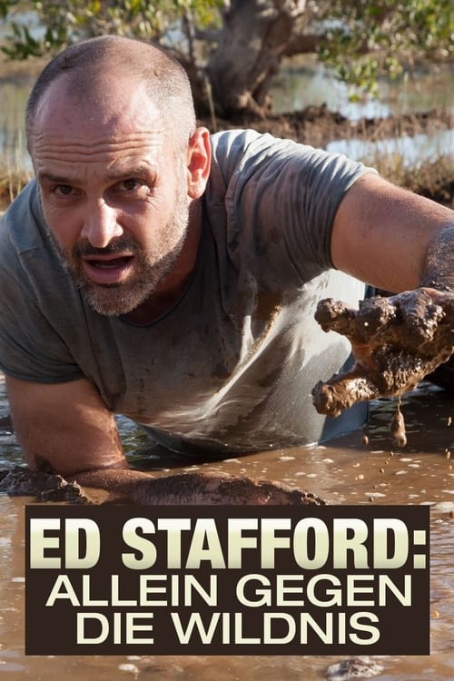 Ed Stafford: Allein gegen die Wildnis poster