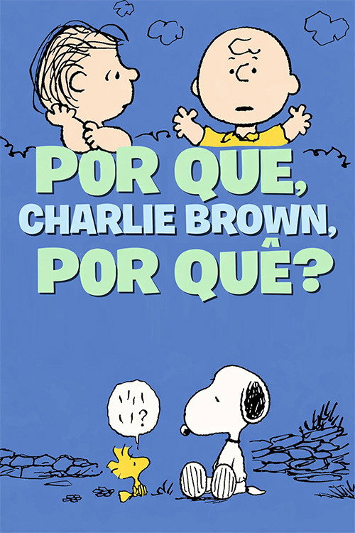 Why, Charlie Brown, Why? poster