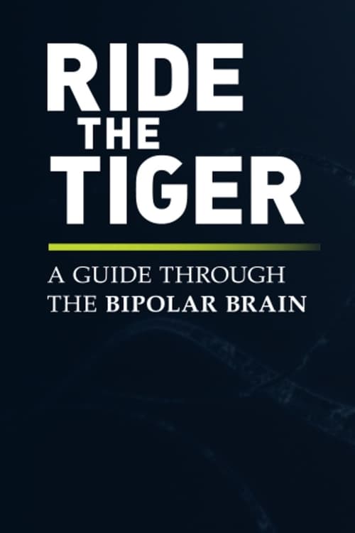 Poster Ride the Tiger: A Guide Through the Bipolar Brain 2016