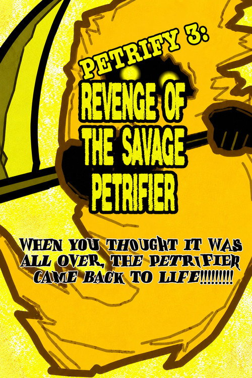 Petrify 3- Revenge Of The Savage Petrifier